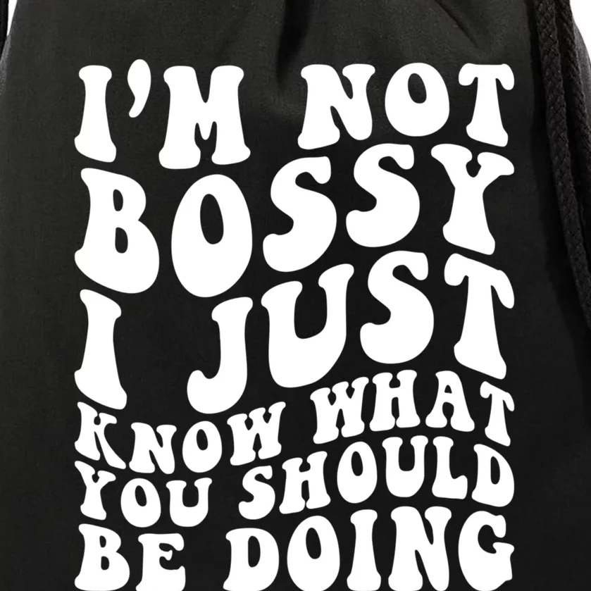 I Am Not Bossy I Just Know What You Should Be Doing Funny Drawstring Bag