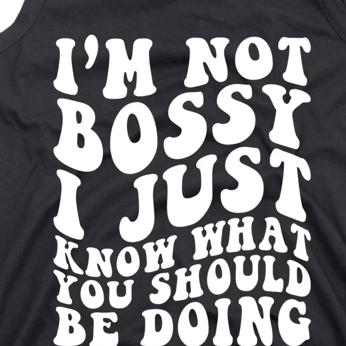 I Am Not Bossy I Just Know What You Should Be Doing Funny Tank Top