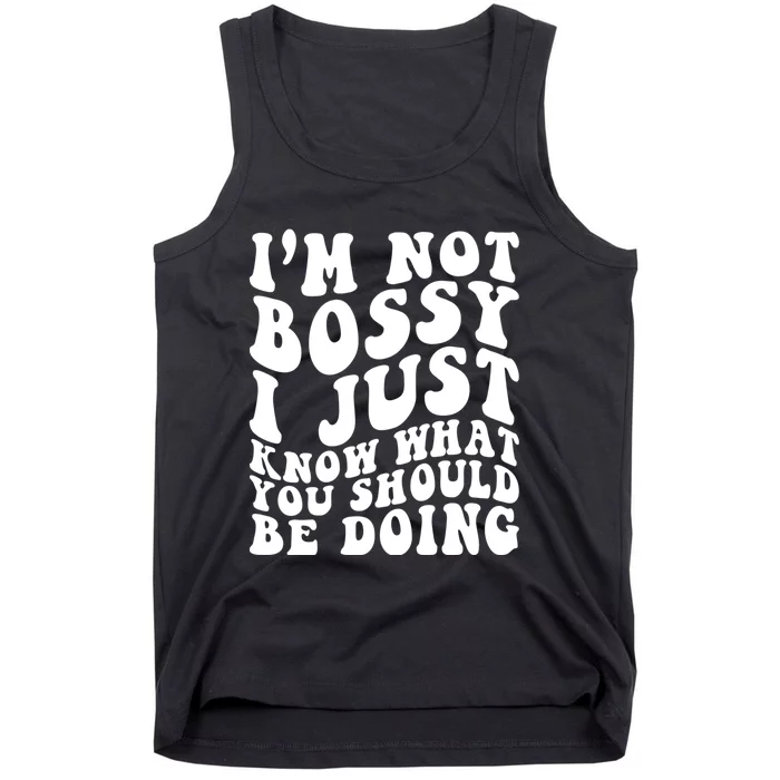 I Am Not Bossy I Just Know What You Should Be Doing Funny Tank Top