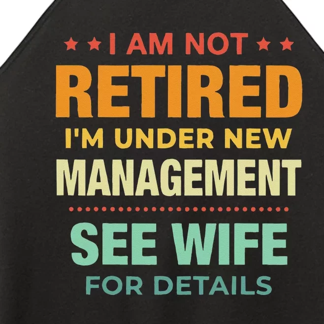 I Am Not Retired Im Under New Management See Wife Detail Women’s Perfect Tri Rocker Tank