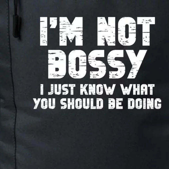 I Am Not Bossy I Am Aggressively Helpful I Am The Boss Meaningful Gift Daily Commute Backpack