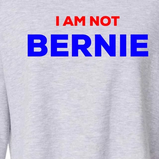 I Am Not Bernie Great Gift Not Your Buttercup Grandpa Look Alike Cool Gift Cropped Pullover Crew