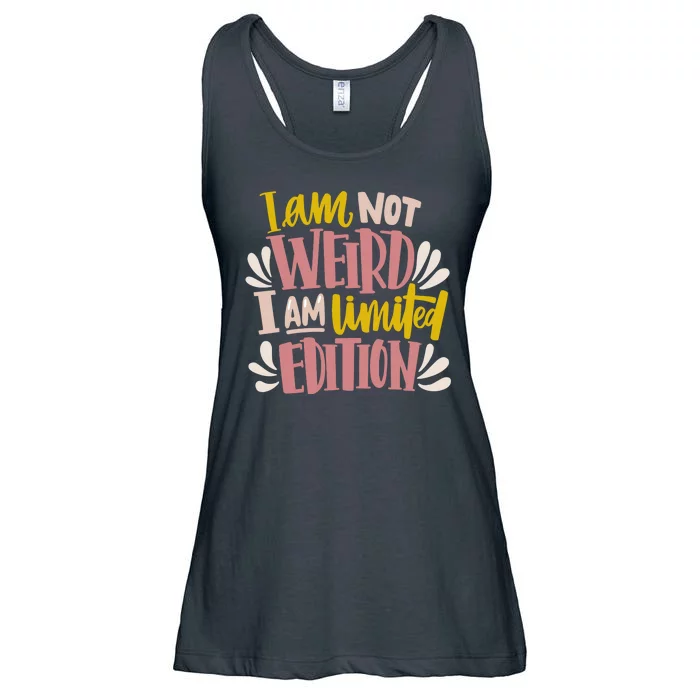 I Am Not Weird I Am Limited Edition Ladies Essential Flowy Tank