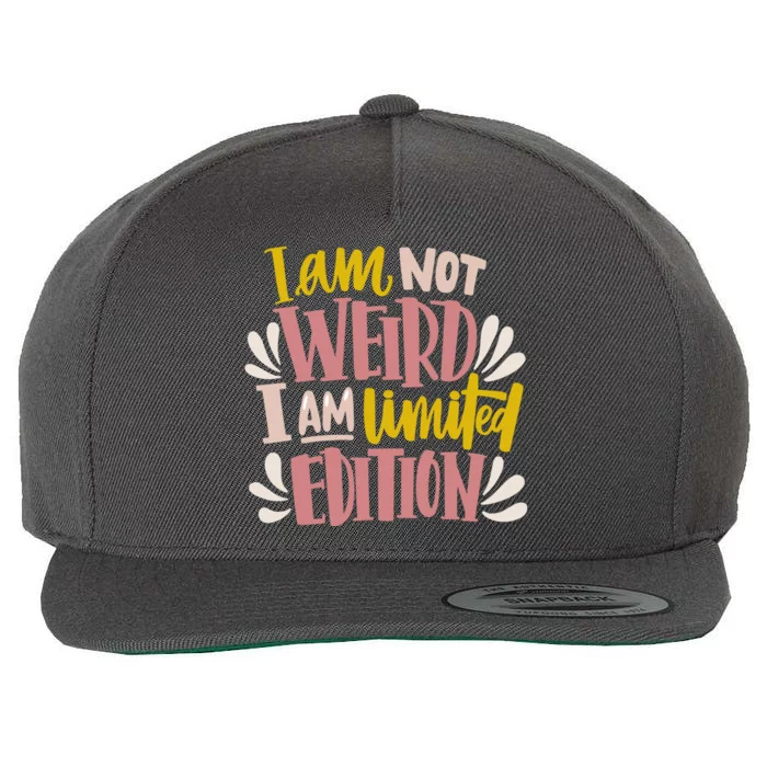 I Am Not Weird I Am Limited Edition Wool Snapback Cap