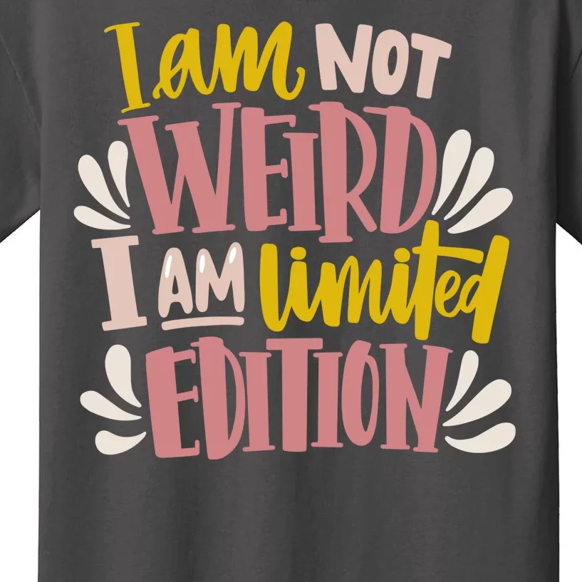 I Am Not Weird I Am Limited Edition Kids T-Shirt