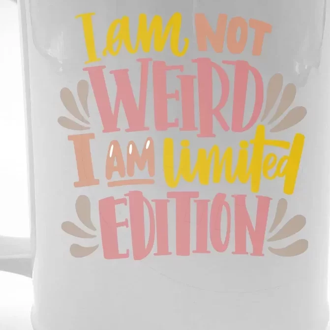 I Am Not Weird I Am Limited Edition Front & Back Beer Stein