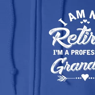 I Am Not Retired I'm A Professional Grandma Gift Full Zip Hoodie