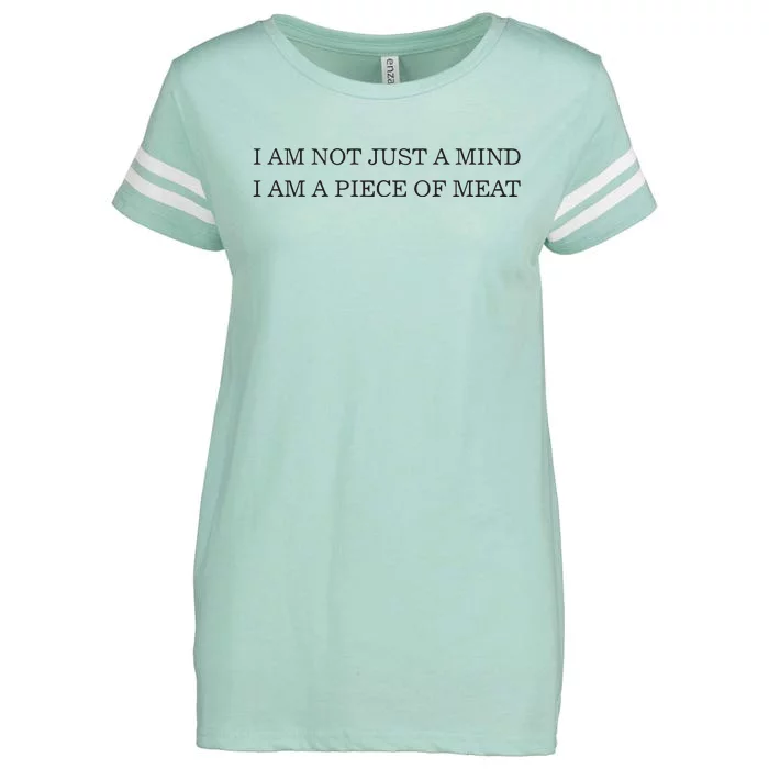 I Am Not Just A Mind I Am A Piece Of Meat Enza Ladies Jersey Football T-Shirt