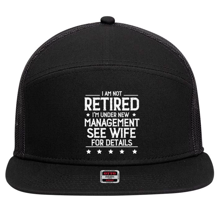 I Am Not Retired IM Under New Management See Wife Details 7 Panel Mesh Trucker Snapback Hat