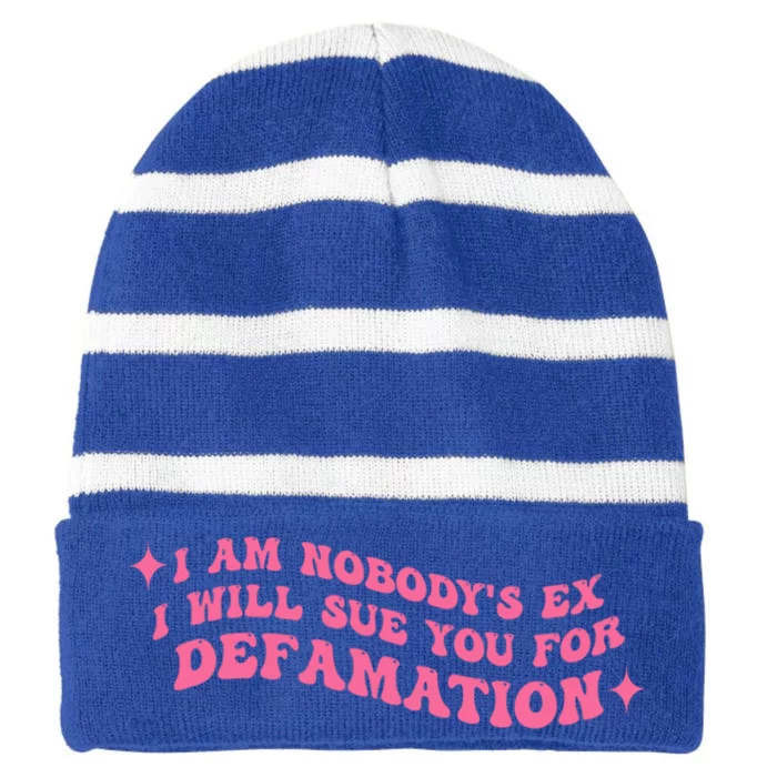 I Am Nobodys Ex I Will Sue You For Defamation Quote Striped Beanie with Solid Band