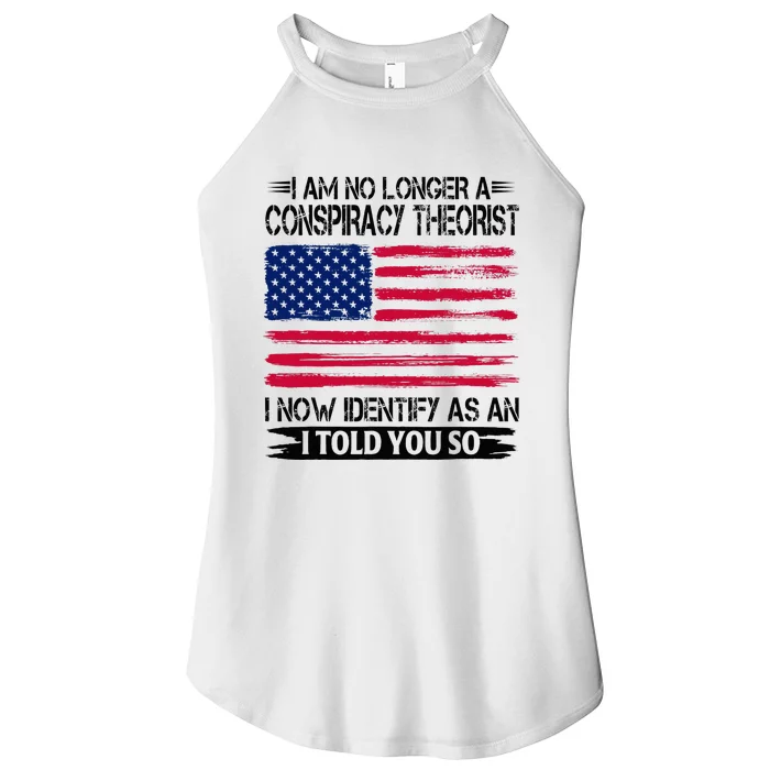 I Am No Longer A Conspiracy Theorist As An I Told You So Women’s Perfect Tri Rocker Tank