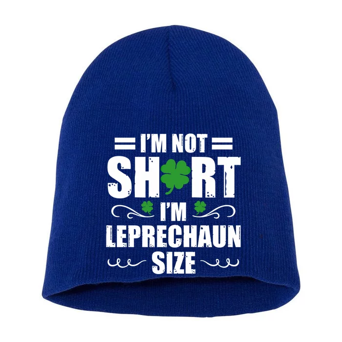 I Am Not Short I Am Leprechaun Size I'm Leprechaun Size Gift Short Acrylic Beanie