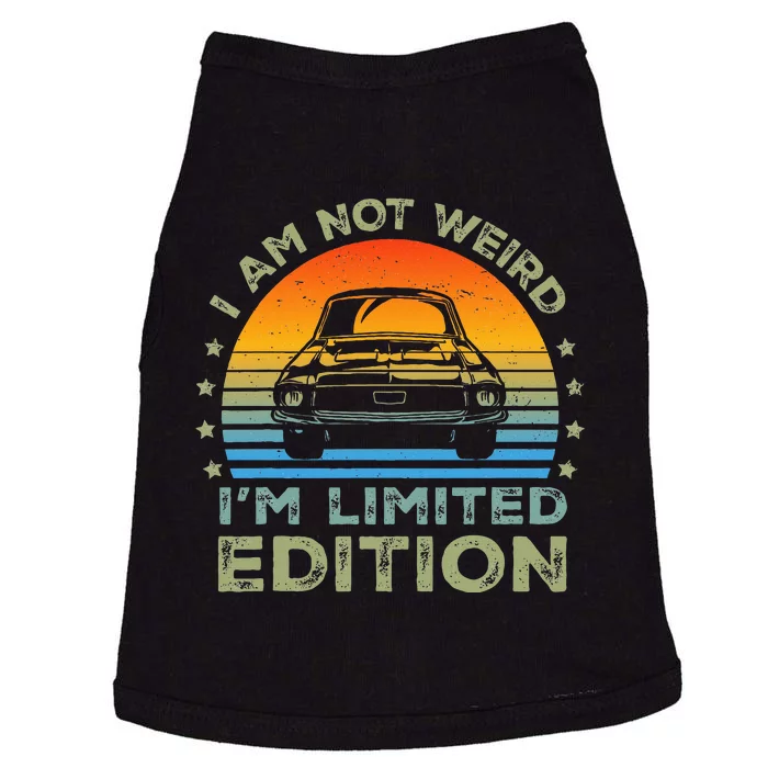 I Am Not Weird IM Limited Edition Funny Sarcastic Doggie Tank