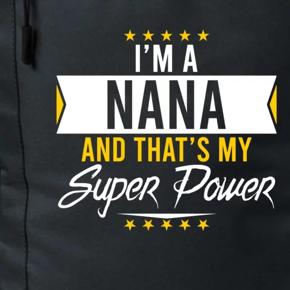 Im A Nana And Thats My Superpower Papa Fathers Day Gift Daily Commute Backpack