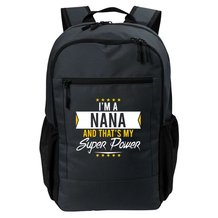 Im A Nana And Thats My Superpower Papa Fathers Day Gift Daily Commute Backpack