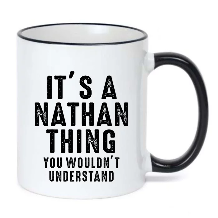 It's A Nathan Thing You Wouldn't Understand Nathan Name Gift Black Color Changing Mug