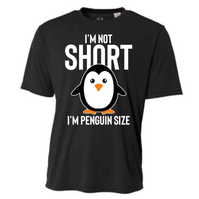 I Am Not Short I'm Penguin Size Funny Cute Funny Gift Cooling Performance Crew T-Shirt