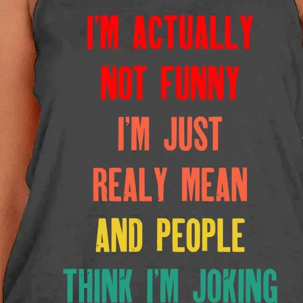 I’m Actually Not Funny I’m Just Mean And People Think I’m Joking Women's Knotted Racerback Tank