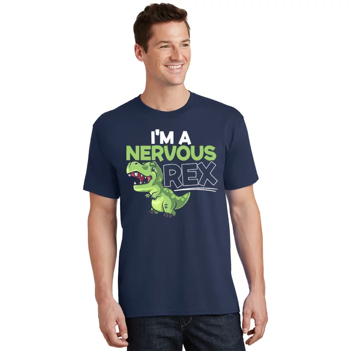 I'm A Nervous Rex Dinosaur Lover Future Paleontologist T-Shirt