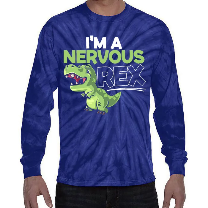 I'm A Nervous Rex Dinosaur Lover Future Paleontologist Tie-Dye Long Sleeve Shirt