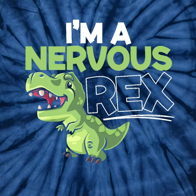 I'm A Nervous Rex Dinosaur Lover Future Paleontologist Tie-Dye T-Shirt