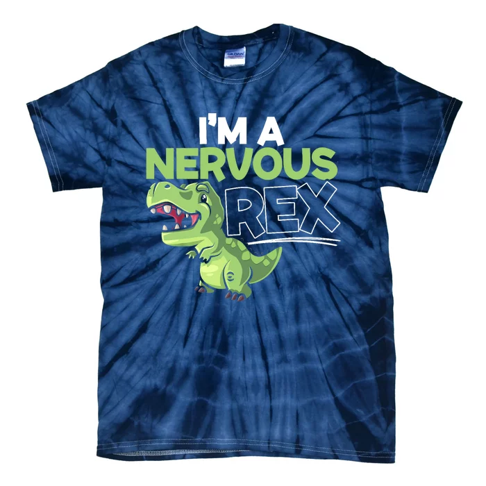 I'm A Nervous Rex Dinosaur Lover Future Paleontologist Tie-Dye T-Shirt