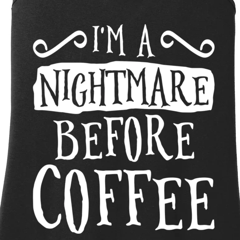 IM A Nightmare Before Coffee Caffeine Lover Ladies Essential Tank