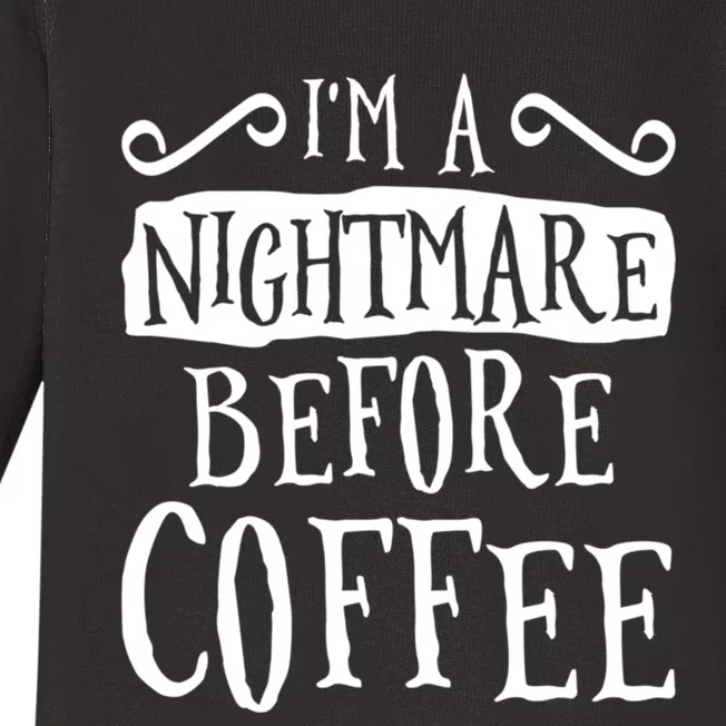 IM A Nightmare Before Coffee Caffeine Lover Baby Long Sleeve Bodysuit