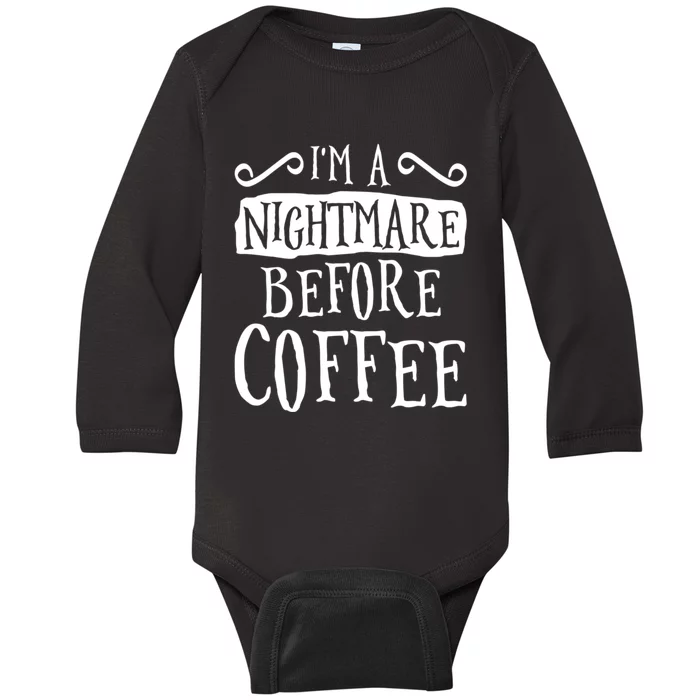 IM A Nightmare Before Coffee Caffeine Lover Baby Long Sleeve Bodysuit