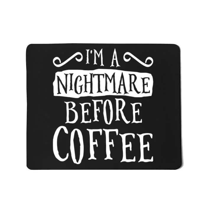 IM A Nightmare Before Coffee Caffeine Lover Mousepad