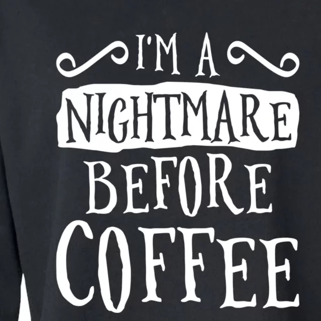 IM A Nightmare Before Coffee Caffeine Lover Cropped Pullover Crew