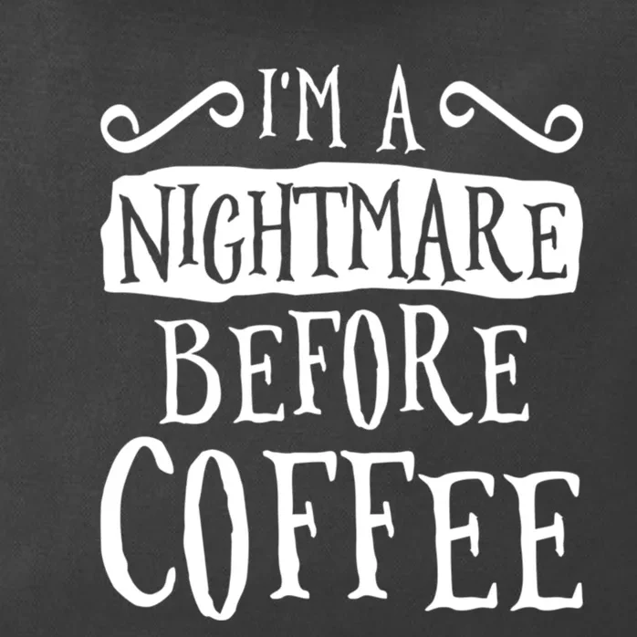 IM A Nightmare Before Coffee Caffeine Lover Zip Tote Bag