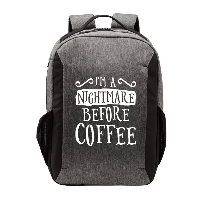 IM A Nightmare Before Coffee Caffeine Lover Vector Backpack