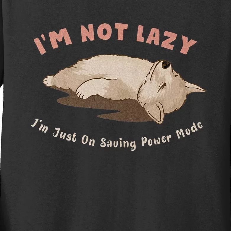 I Am Not Lazy IM Just On Saving Power Mode Cute Dog Kids Long Sleeve Shirt