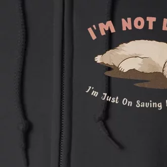 I Am Not Lazy IM Just On Saving Power Mode Cute Dog Full Zip Hoodie