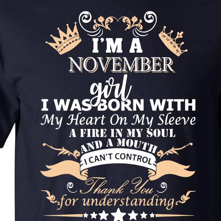 I Am November Girl I Was Born With My Heart On My Sleeve A Fire In My Soul And A Tall T-Shirt