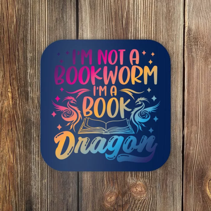 I Am Not A Bookworm I Am A Book Dragon Funny Books Lover Quotes Coaster