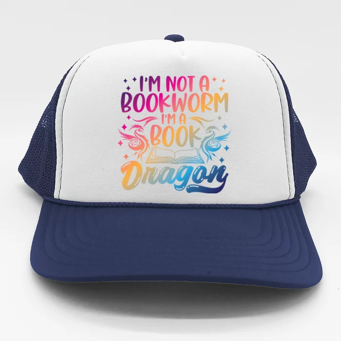 I Am Not A Bookworm I Am A Book Dragon Funny Books Lover Quotes Trucker Hat