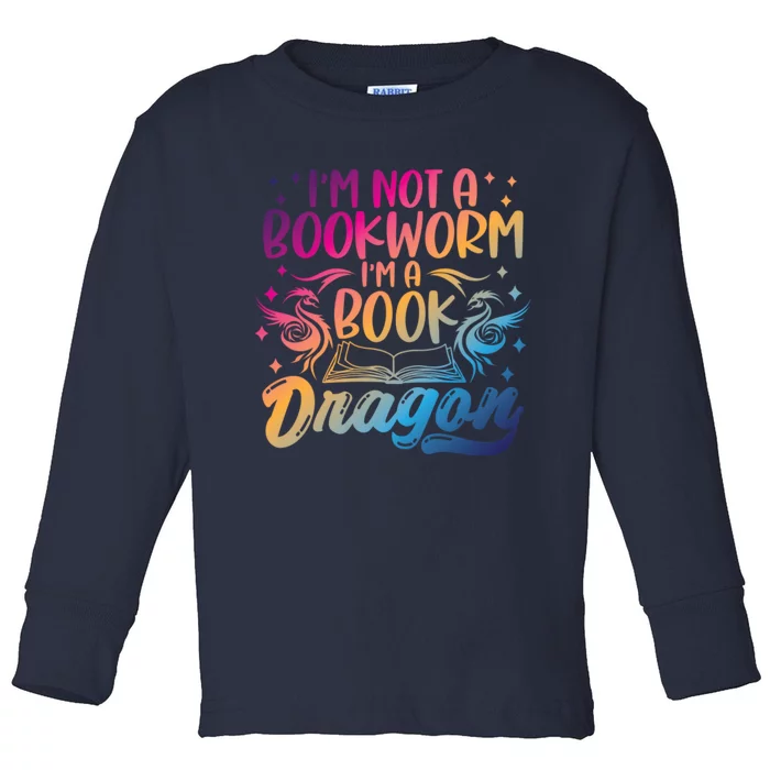 I Am Not A Bookworm I Am A Book Dragon Funny Books Lover Quotes Toddler Long Sleeve Shirt