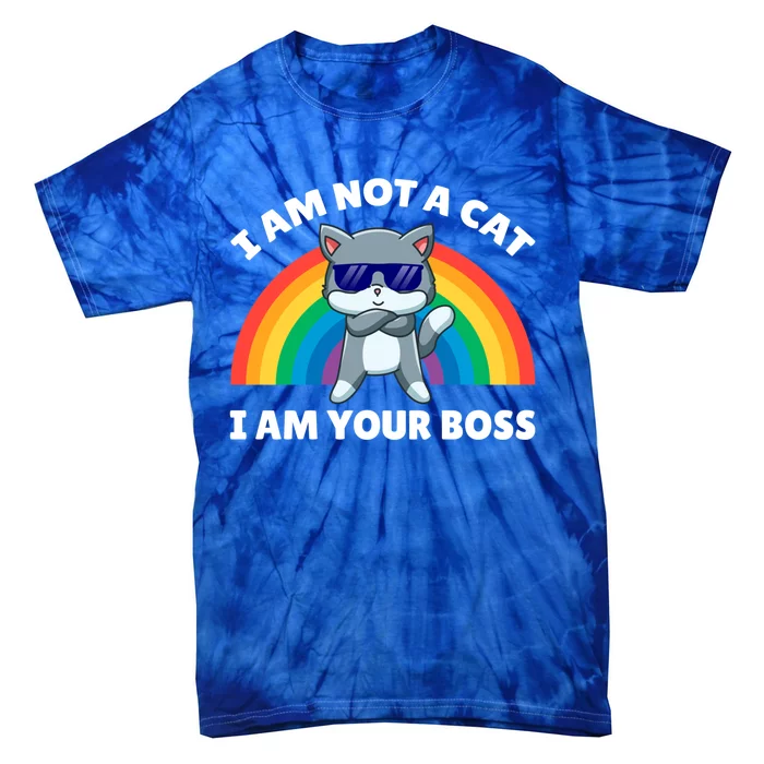 I Am Not A Cat I Am Your Boss Design Gift Tie-Dye T-Shirt