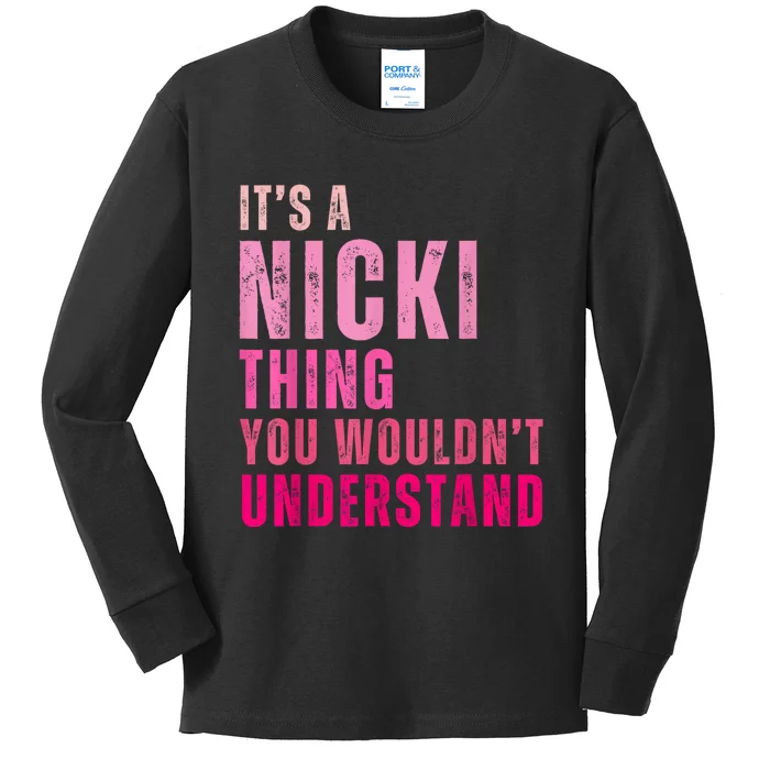 ItS A Nicki Thing You WouldnT Understand Nicki Vintage Kids Long Sleeve Shirt