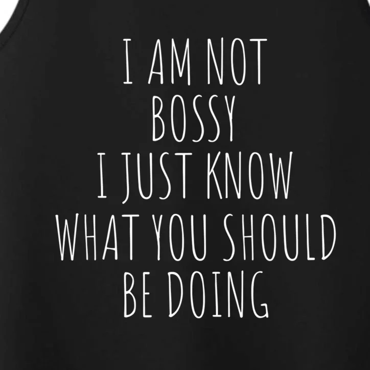 I Am Not Bossy I Just Know What You Should Be Doing Gift Boss Great Gift Performance Tank