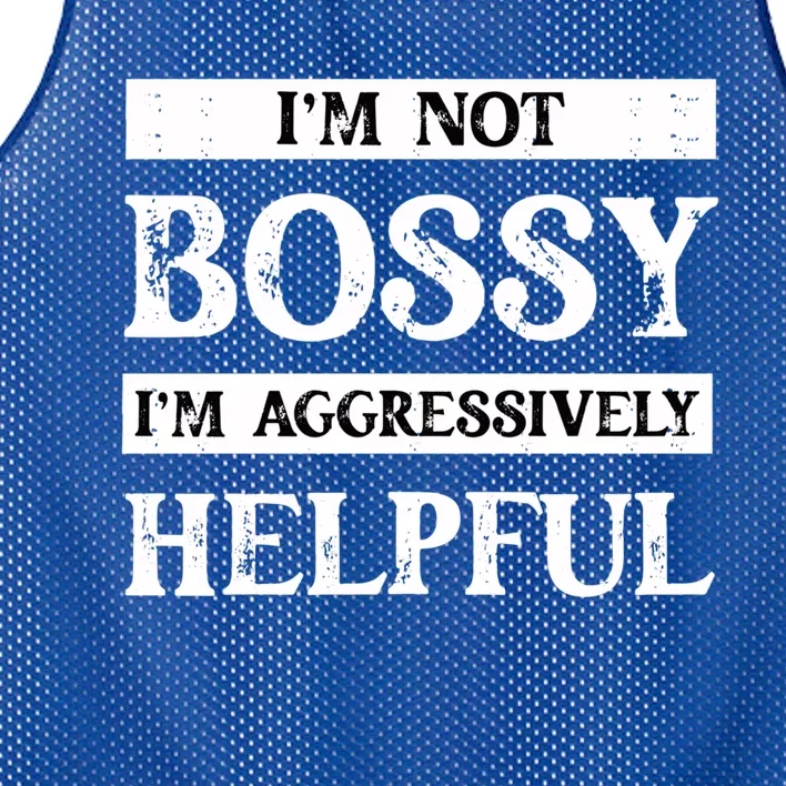 I Am Not Bossy I Am Aggressively Helpful I Am The Boss Gift Mesh Reversible Basketball Jersey Tank