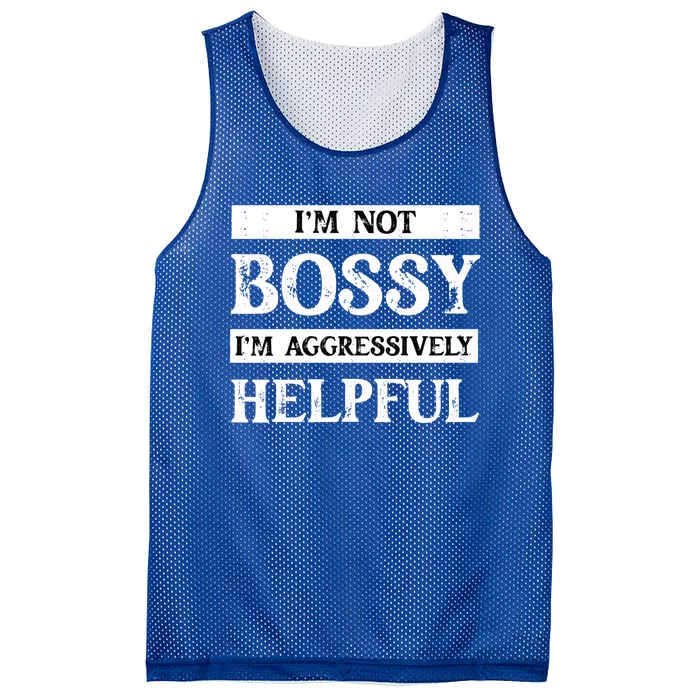 I Am Not Bossy I Am Aggressively Helpful I Am The Boss Gift Mesh Reversible Basketball Jersey Tank