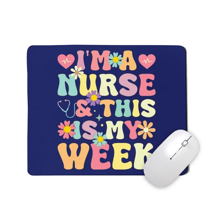 IM A Nurse And This Is My Week Cute Happy Nurse Week 2024 Mousepad