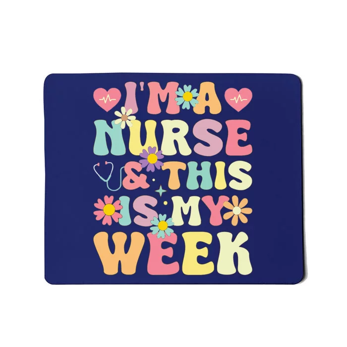 IM A Nurse And This Is My Week Cute Happy Nurse Week 2024 Mousepad