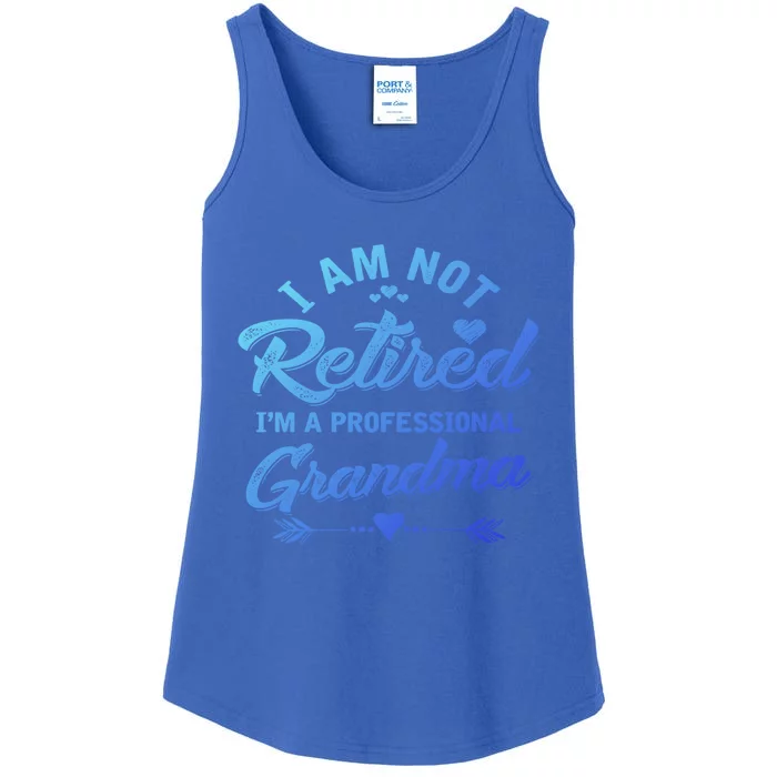 I Am Not Retired IM A Professional Grandma Gift Ladies Essential Tank