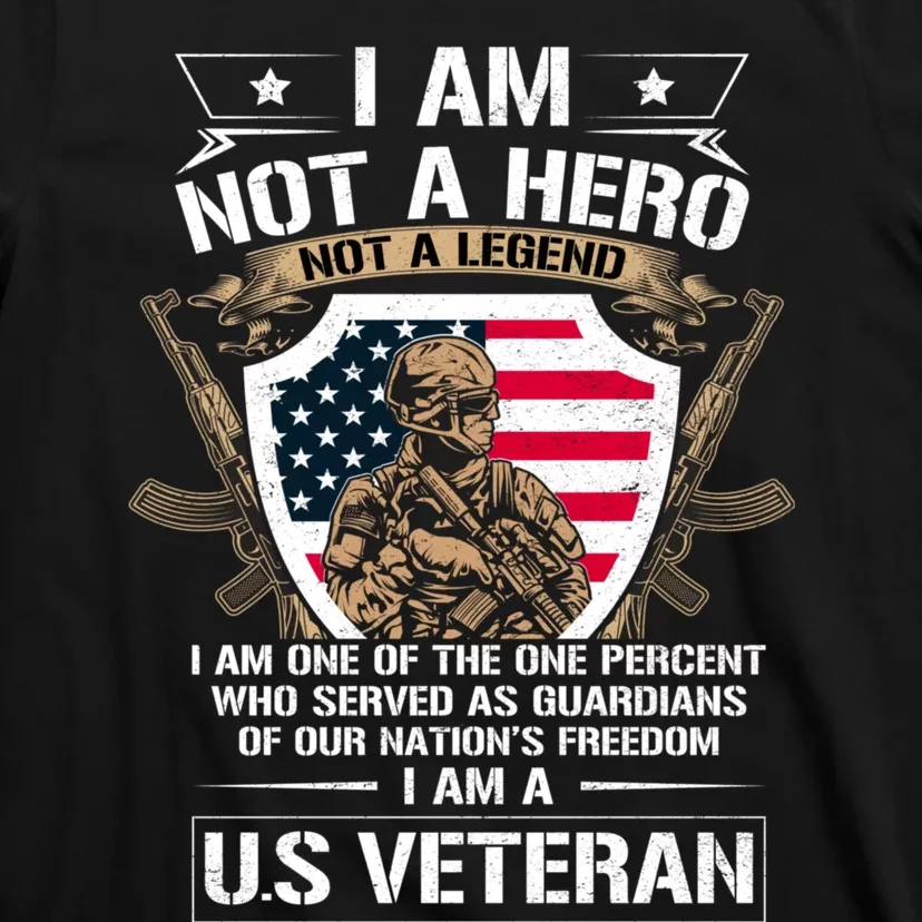 I Am Not A Hero Not A Legend I Am A Us Veteran Usa Military T-Shirt