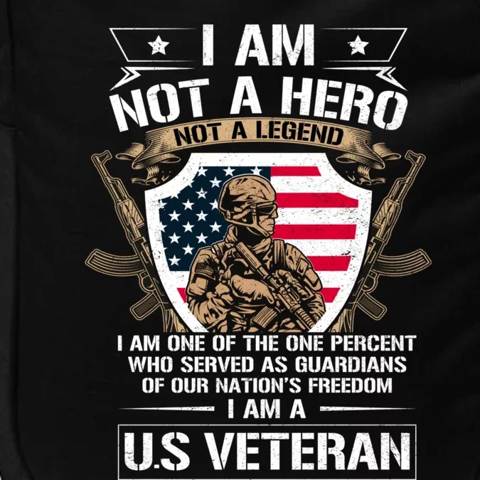 I Am Not A Hero Not A Legend I Am A Us Veteran Usa Military Impact Tech Backpack