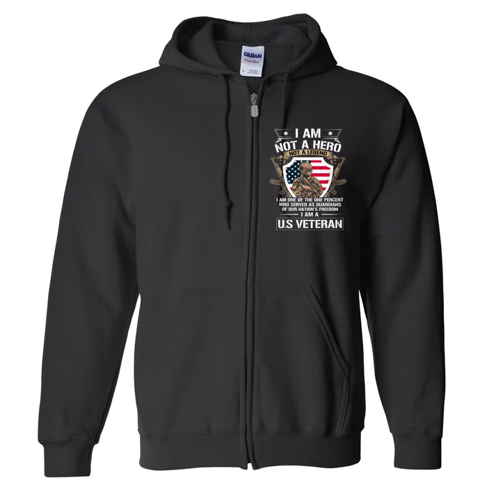 I Am Not A Hero Not A Legend I Am A Us Veteran Usa Military Full Zip Hoodie